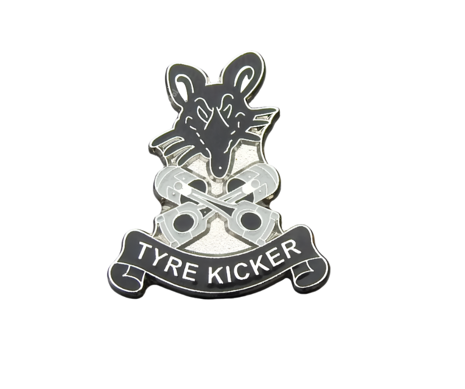 Tyre Kicker Pin Badge